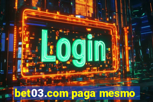 bet03.com paga mesmo